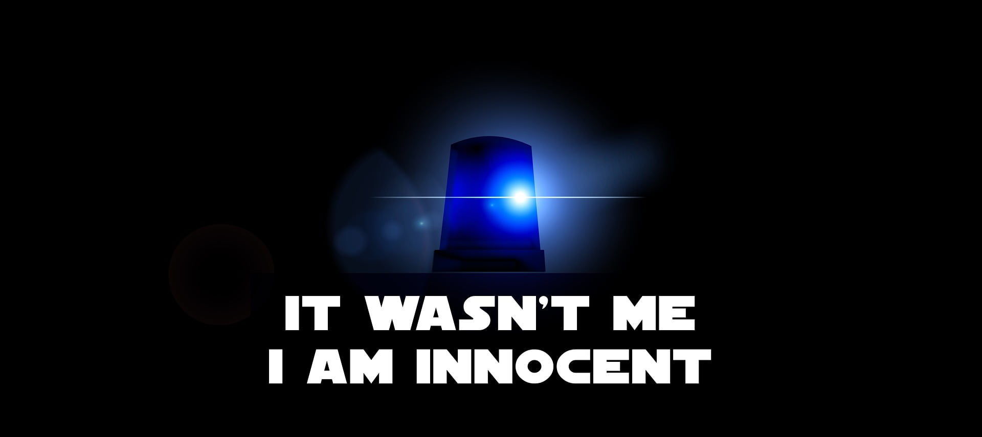 it wasn't me I am innocent text with blue light